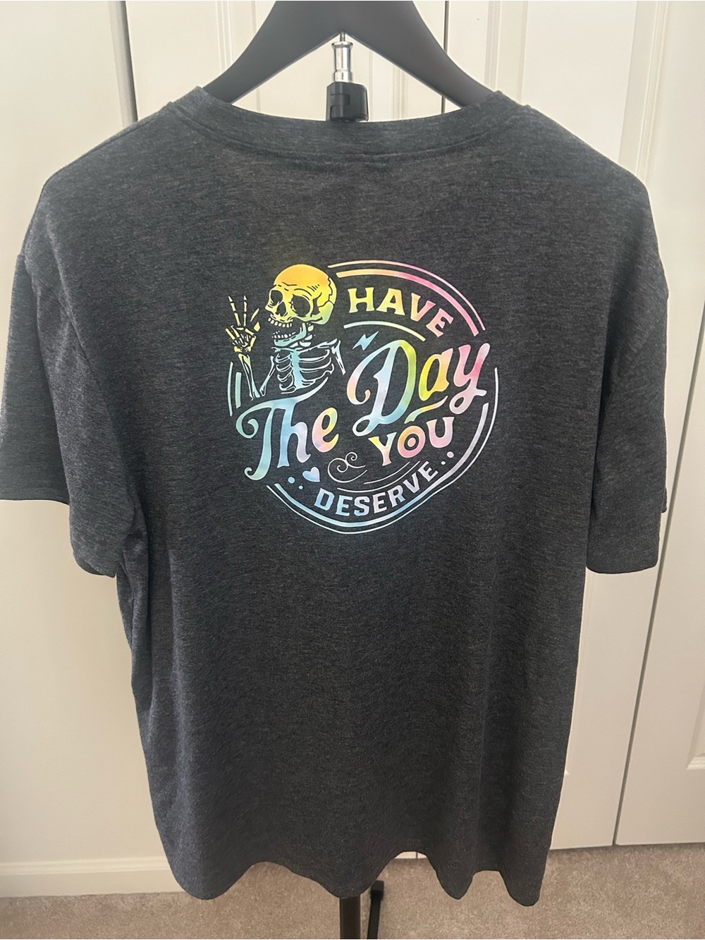"Have The Day You Deserve" Skeleton Graphic Tee